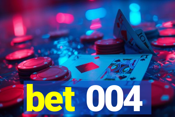 bet 004